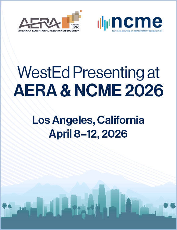 Promotional image for WestEd announcing its presentations at the AERA and NCME 2026 conference in Los Angeles, California, April 8–12, 2026. The banner features the logos of the American Educational Research Association (AERA) and the National Council on Measurement in Education (NCME), as well as the WestEd 60 Years logo.