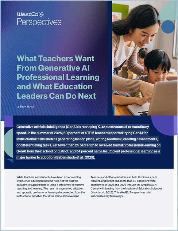 Links to “What Teachers Want From Generative AI Professional Learning and What Education Leaders Can Do Next,” a WestEd Perspectives brief.