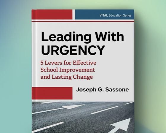 Links to WestEd.org page for the book "Leading With Urgency: 5 Levers for Effective School Improvement and Lasting Change" by Joseph G. Sassone, part of the VITAL Education Series.