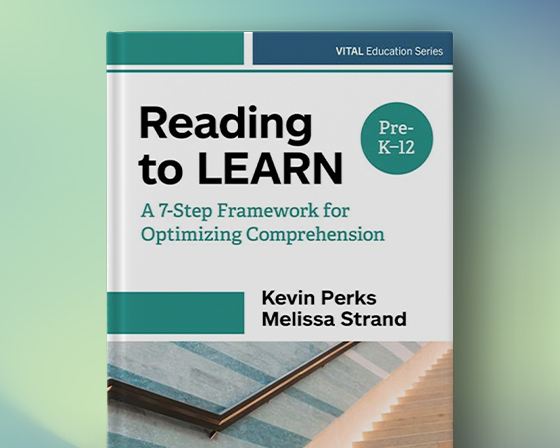 Links to WestEd.org page for the book "Reading to Learn: A 7-Step Framework for Optimizing Comprehension," Pre-K–12, by Kevin Perks and Melissa Strand, part of the VITAL Education Series.
