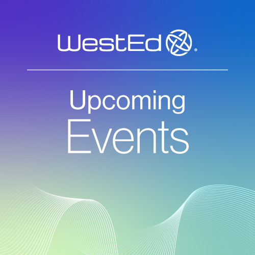 Upcoming Events. WestEd.org page listing upcoming webinars and professional learning opportunities.