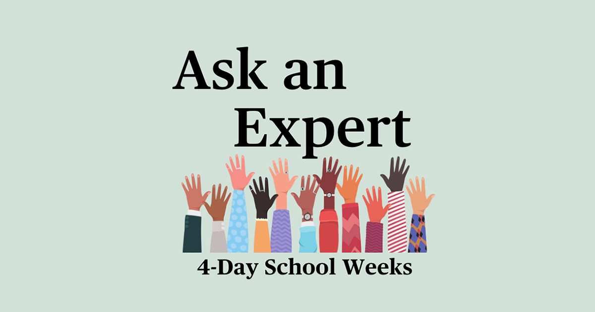 Ask an Expert - 4-Day School Weeks